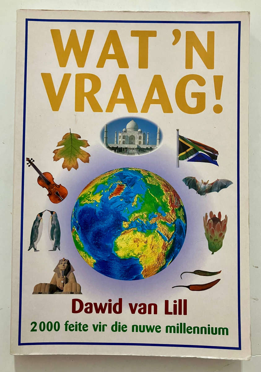 Wat 'n Vraag! - Dawid van Lill. Sagteband. 1e Uitg. 1999