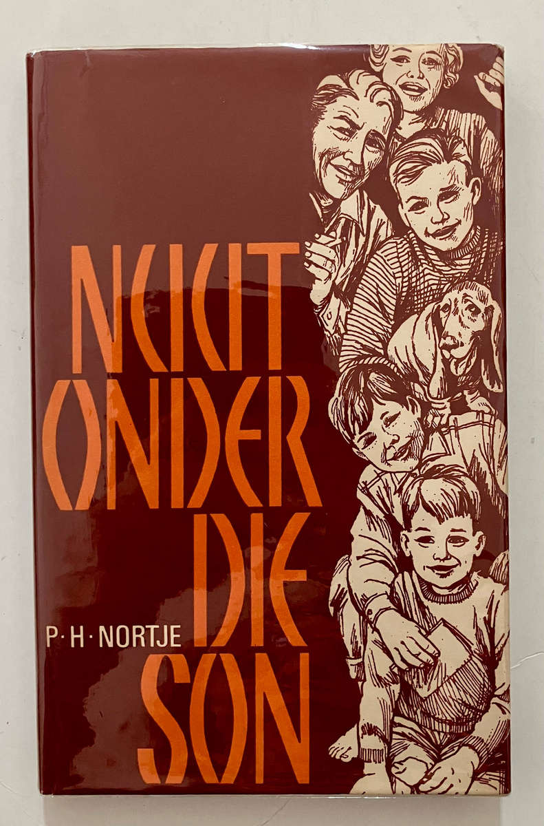 Nuut Onder die Son - PH Nortjé. Hardeband m sj, 1e druk, 1967