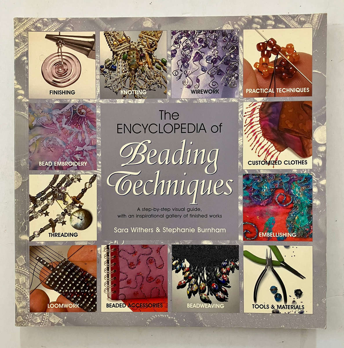 The Encyclopedia of Beading Techniques - Sara Withers & Stephanie Burnham. Softcover. Reprint 2010