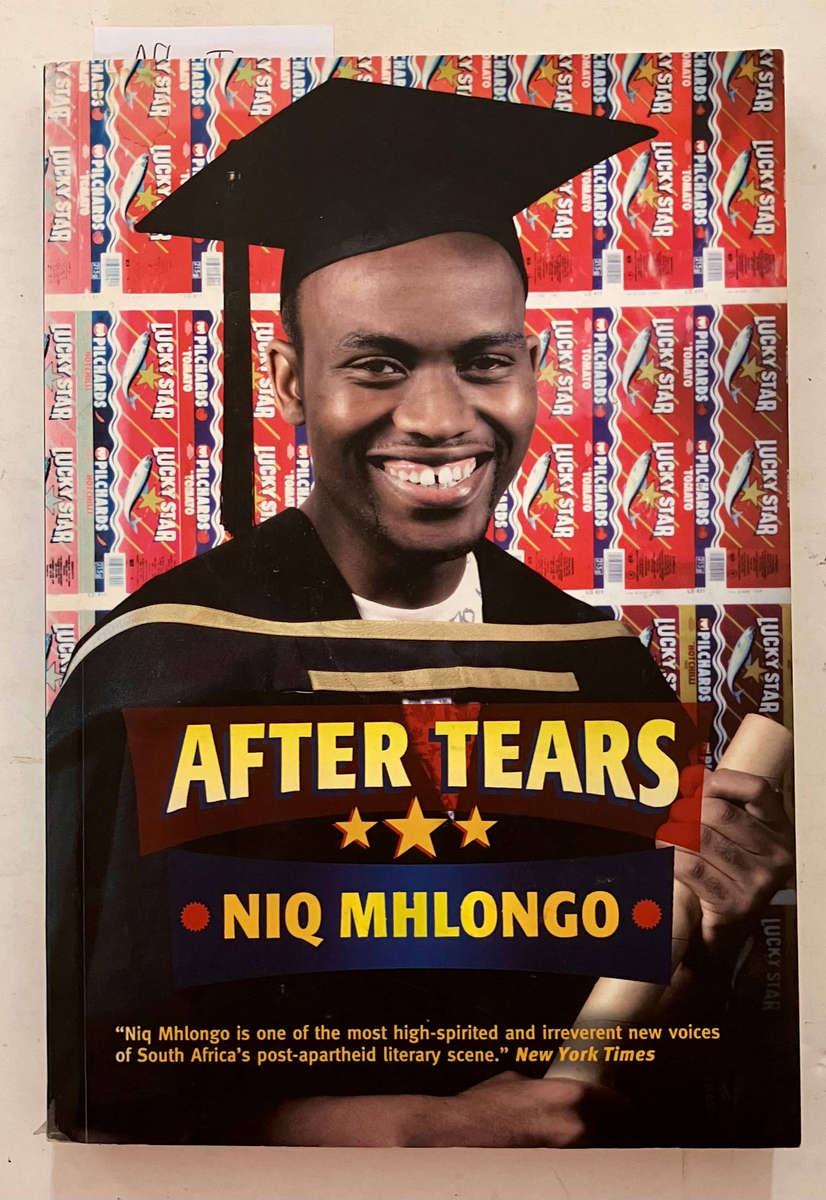 After Tears - Niq Mhlongo. Softcover 1st Ed. 2006