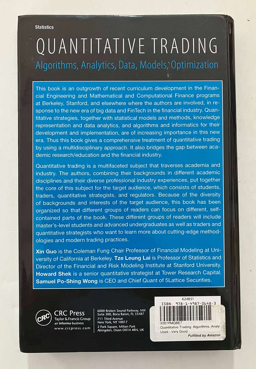Quantitative Trading: Algorithms, Analytics, Data, Models, Optimization - X Guo et al. HC, 2017