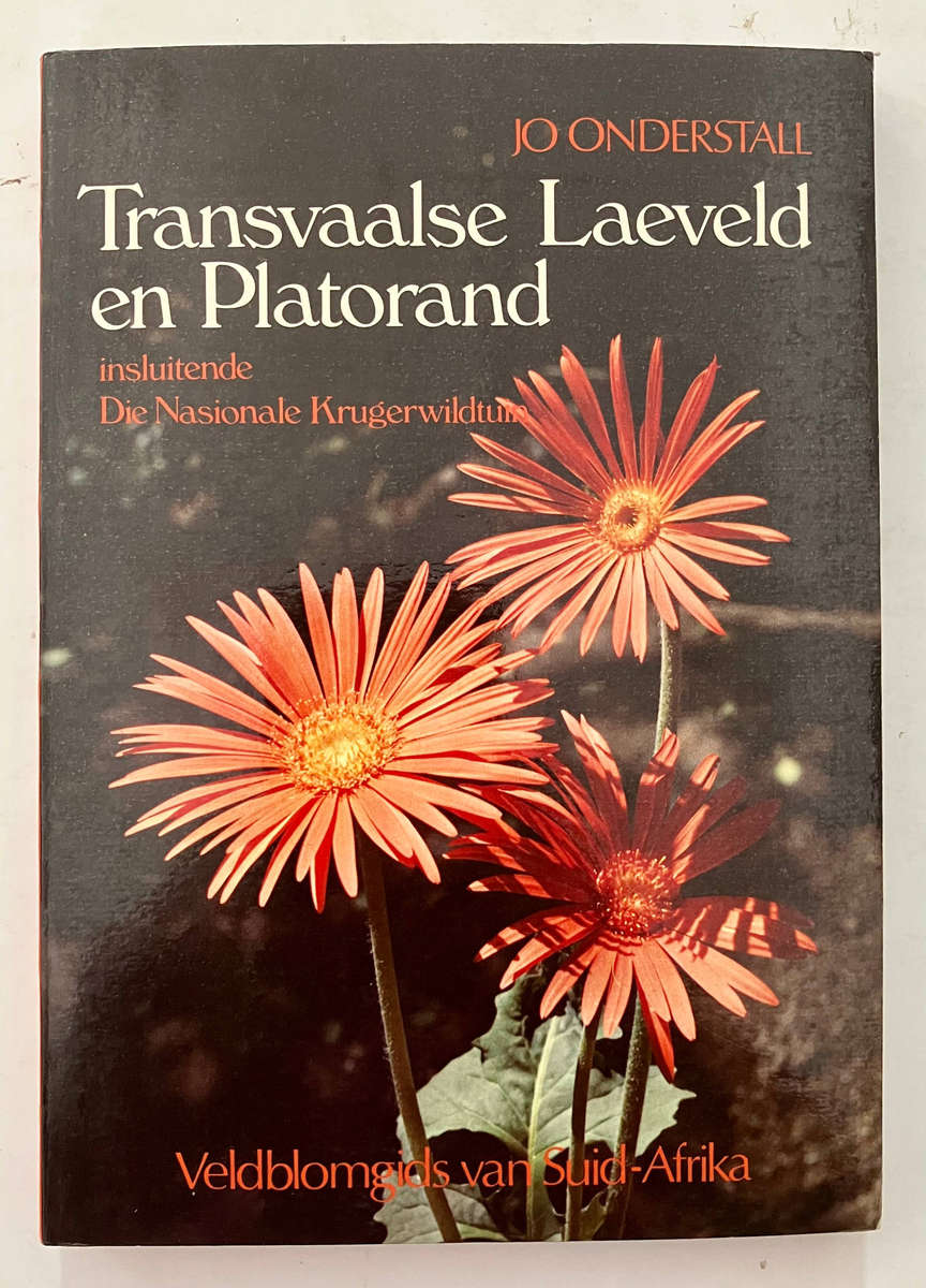 Transvaalse Laeveld en Platorand (Veldblomgids van SA 4) - Jo Onderstall. Sagteband 1e Uitg. 1984