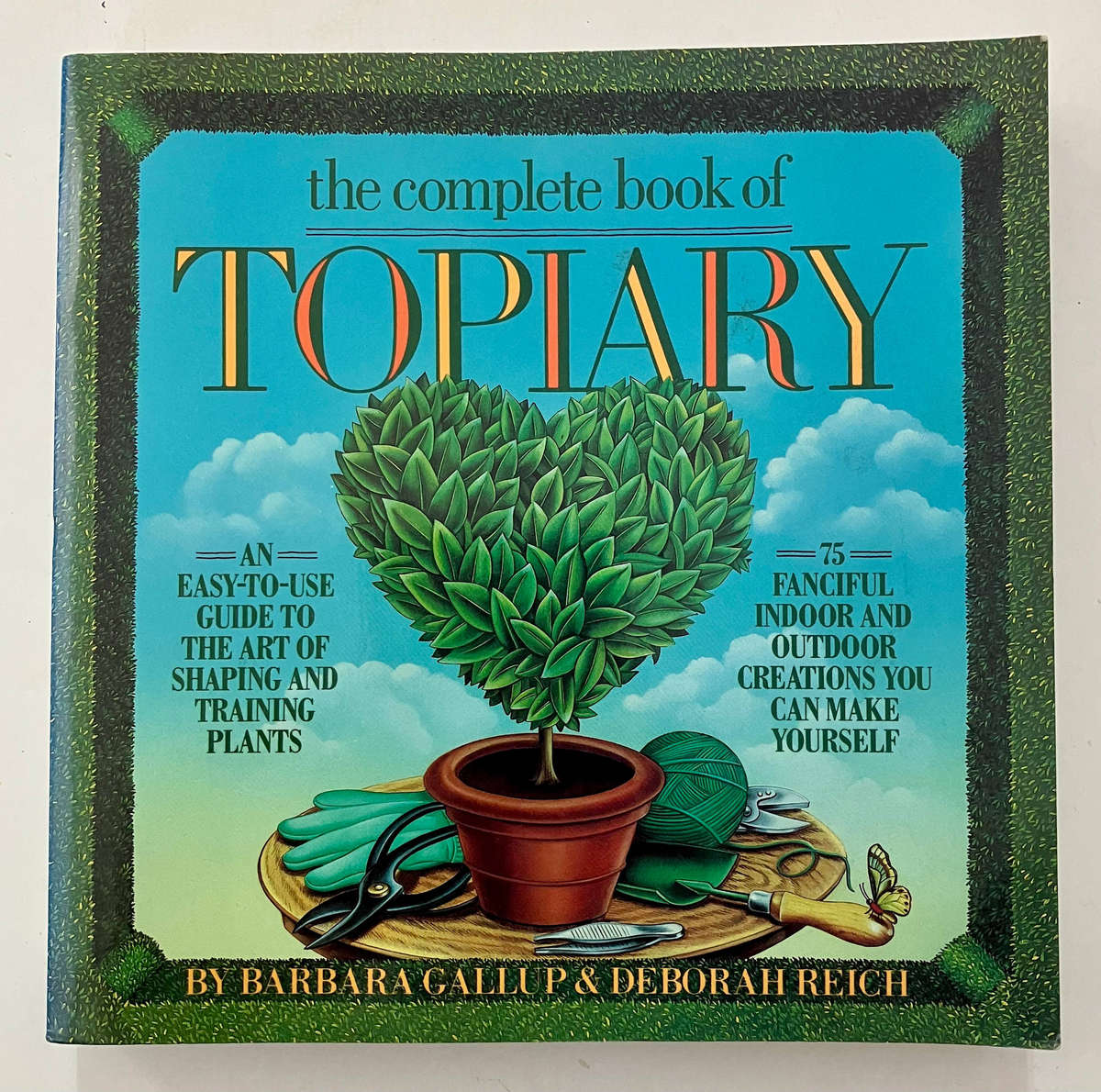 The Complete Book of Topiary - B Gallup & D Reich. Softcover, 1st Ed 1987