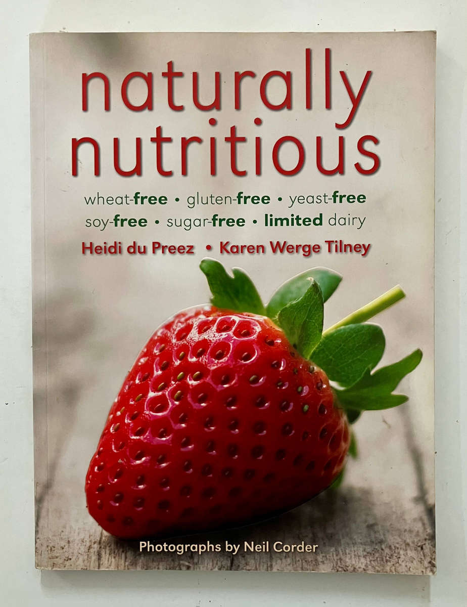 Naturally Nutritious - H du Preez & K Werge Tilney. Softcover, 2005