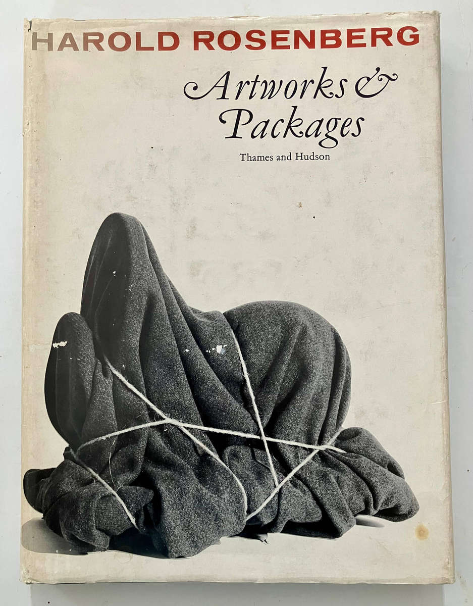 Artworks & Packages - Harold Rosenberg. Hardcover w dj, 1st Ed. 1969