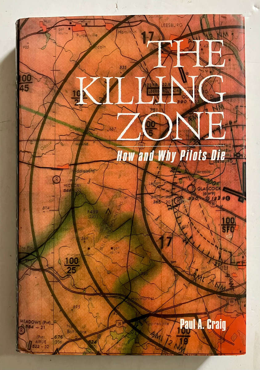 The Killing Zone: How and Why Pilots Die - Paul A Craig. SCARCE hardcover w dj, 1st Ed: 2001