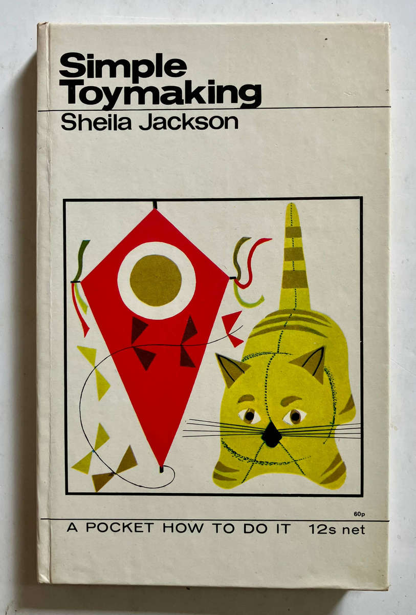 Simple Toymaking - Sheila Jackson. SCARCE hardcover no dj, 1st Ed. 2nd Impr. 1968