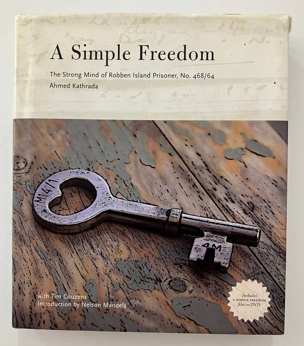 A Simple Freedom - Ahmed Kathrada. SIGNED hardcover w dj, 1st Ed. 2008
