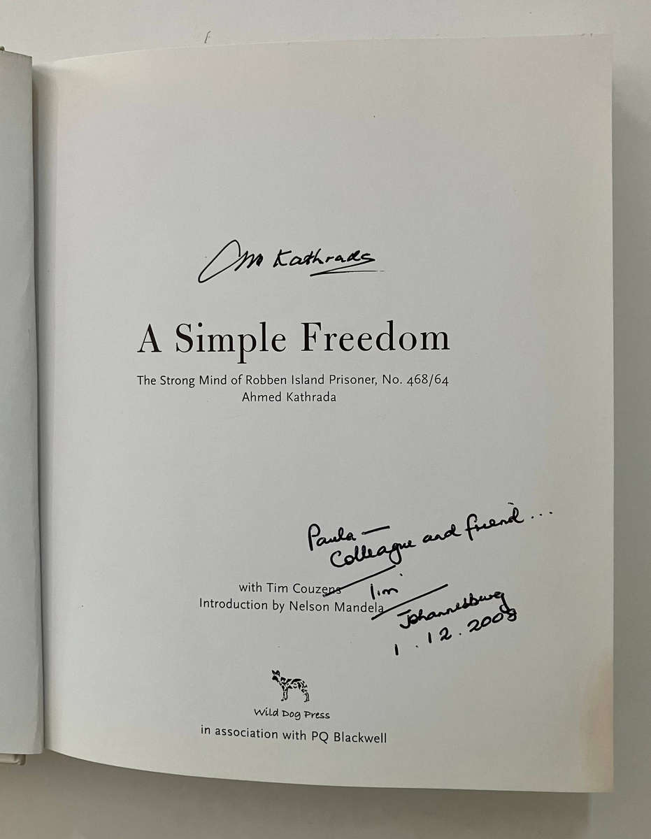 A Simple Freedom - Ahmed Kathrada. SIGNED hardcover w dj, 1st Ed. 2008
