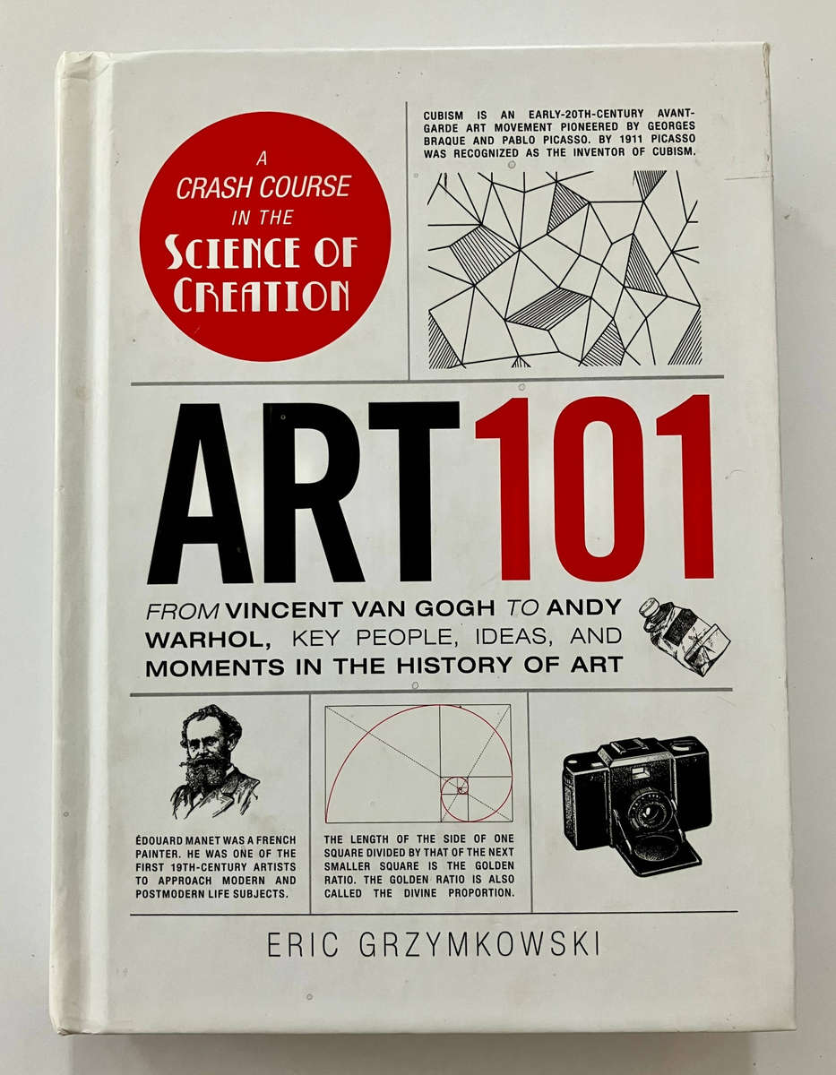 Art101: A Crash Course in the Science of Creation - Eric Grzymkowski. HC no dj. 1st Ed. 2014