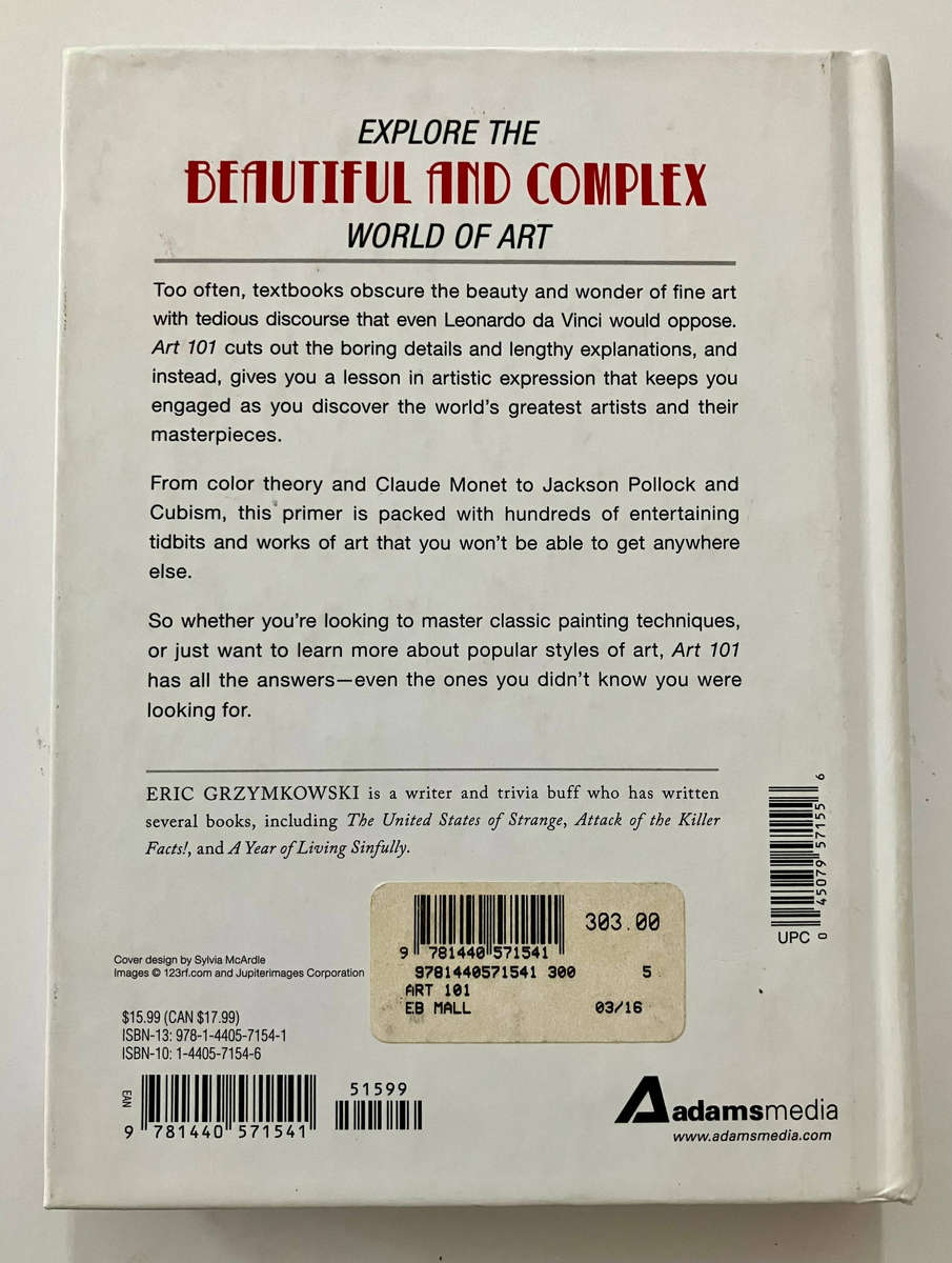 Art101: A Crash Course in the Science of Creation - Eric Grzymkowski. HC no dj. 1st Ed. 2014