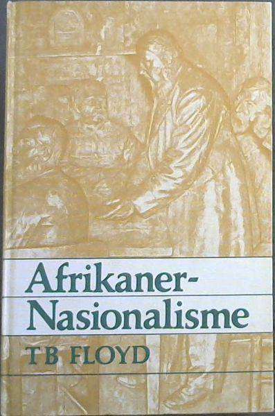 FLOYD, T.B. - Afrikaner-Nasionalisme - (1975 Hardeband)