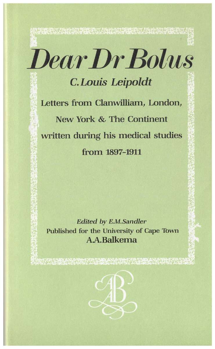LEIPOLDT, C, Louis - Dear Dr Bolus - (Hardcover in Jacket)