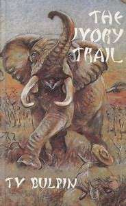 BULPIN, T.V. - The Ivory Trail - (Hardcover)