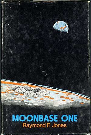 JONES, Raymond F. - Moonbase One - (EXCELLENT HARDCOVER IN JACKET)