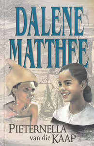 MATTHEE, Dalene - Pieternella van die Kaap - (PRAGTIGE HARDEBAND)