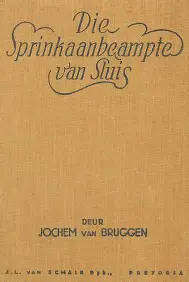 BRUGGEN, Jochem van - Die Sprinkaanbeampte van Sluis - (Mooi Hardeband)