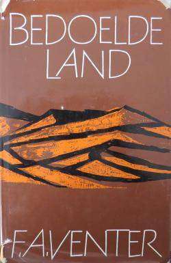 VENTER, F.A. - Bedoelde Land - (Hardeband in Stofomslag)