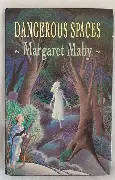 MAHY, Margaret - Dangerous Spaces - (Hardcover in Jacket)