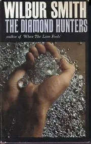 SMITH, Wilbur - The Diamond Hunters - (Excellent Hardcover in Jacket) *