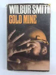 SMITH, Wilbur - Gold Mine - (Hardcover in Poorish Jacket)