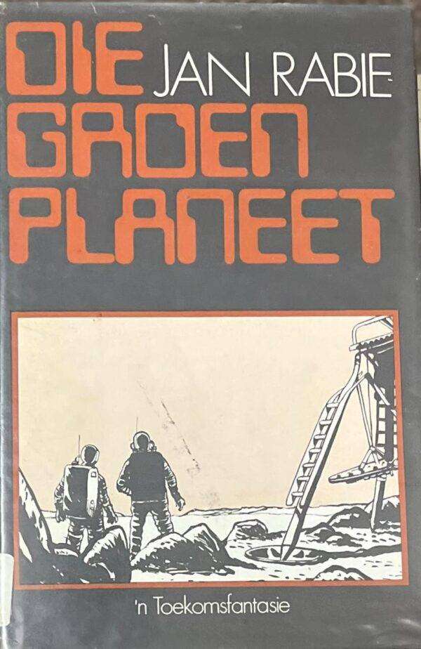 RABIE, Jan - Die Groen Planeet - (Hardeband in Stofomslag) *