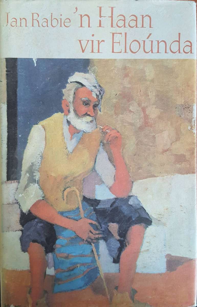 RABIE, Jan - 'n Haan vir Elounda - (Hardeband in Stofomslag)