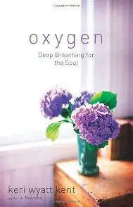KENT, Keri Wyatt - Oxygen : Deep Breathing for the Soul - (Excellent Paperback)