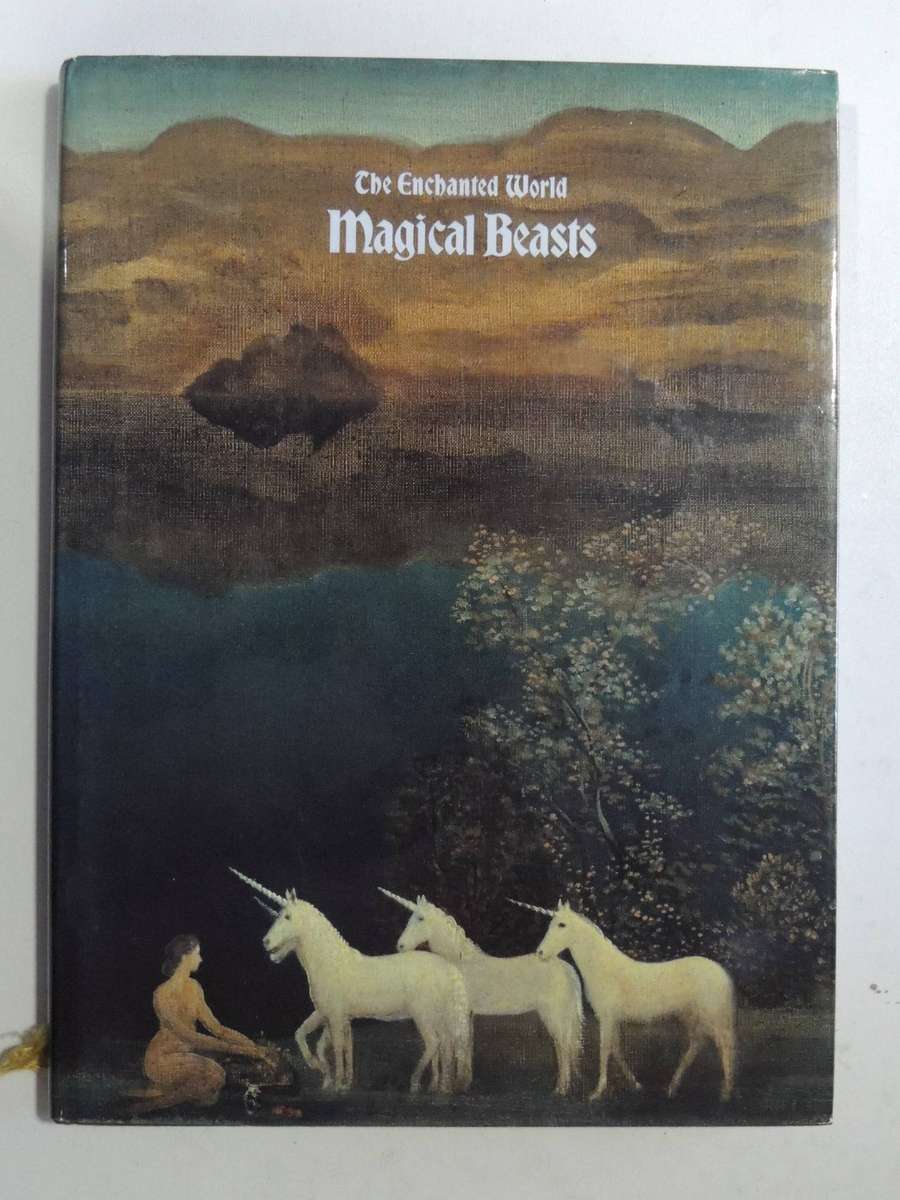 Magical Beasts - The Enchanted World Series-  by Time-Life Books