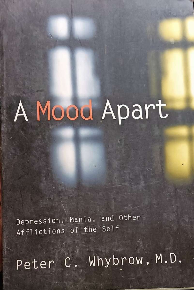 A Mood Apart - Peter C. Whybrow - Softcover - 363 pages