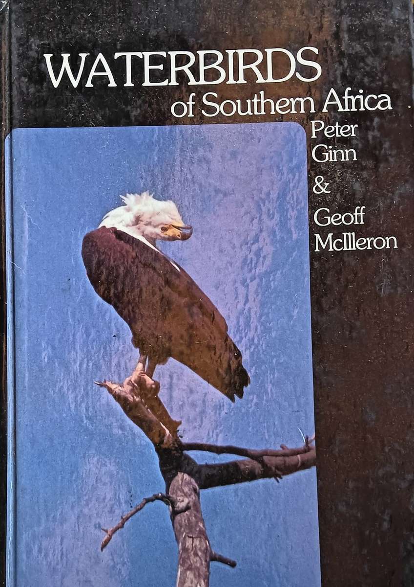 Waterbirds of Southern Africa - Peter Ginn & Geoff McIlleron - Hardcover - 143 pages