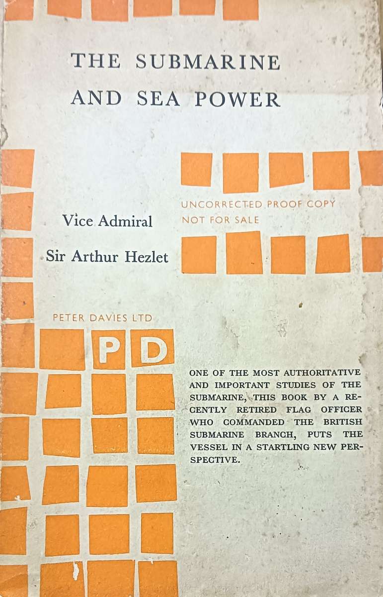 The Submarine and Sea Power - Vice Admiral Sir Arthur Hezlet - Softcover - 269 Pages
