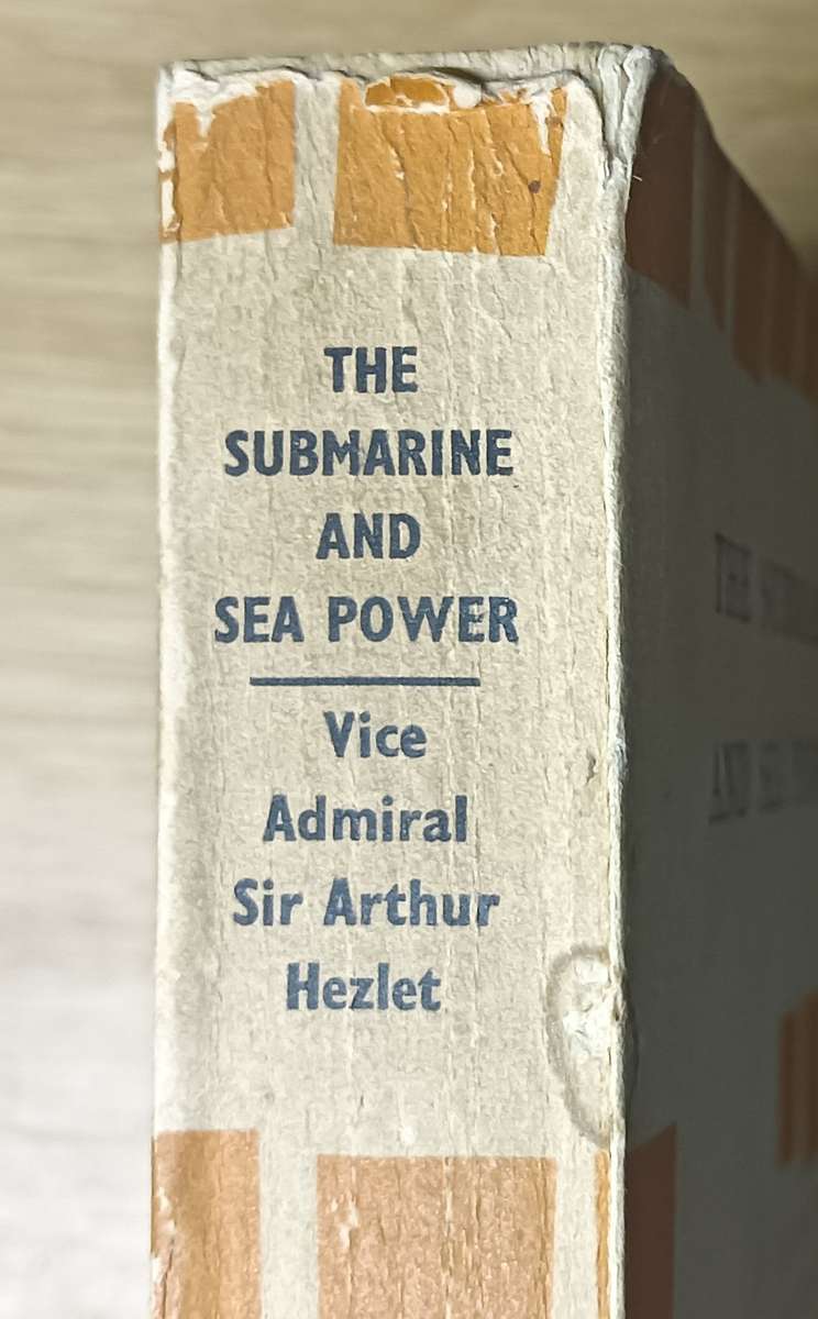 The Submarine and Sea Power - Vice Admiral Sir Arthur Hezlet - Softcover - 269 Pages