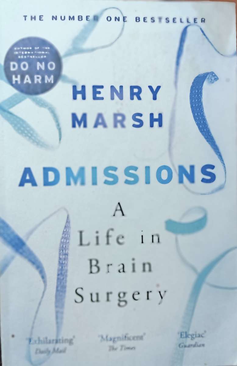 Admissions - A Life in Brain Surgery - Henry Marsh - Softcover - 271 pages