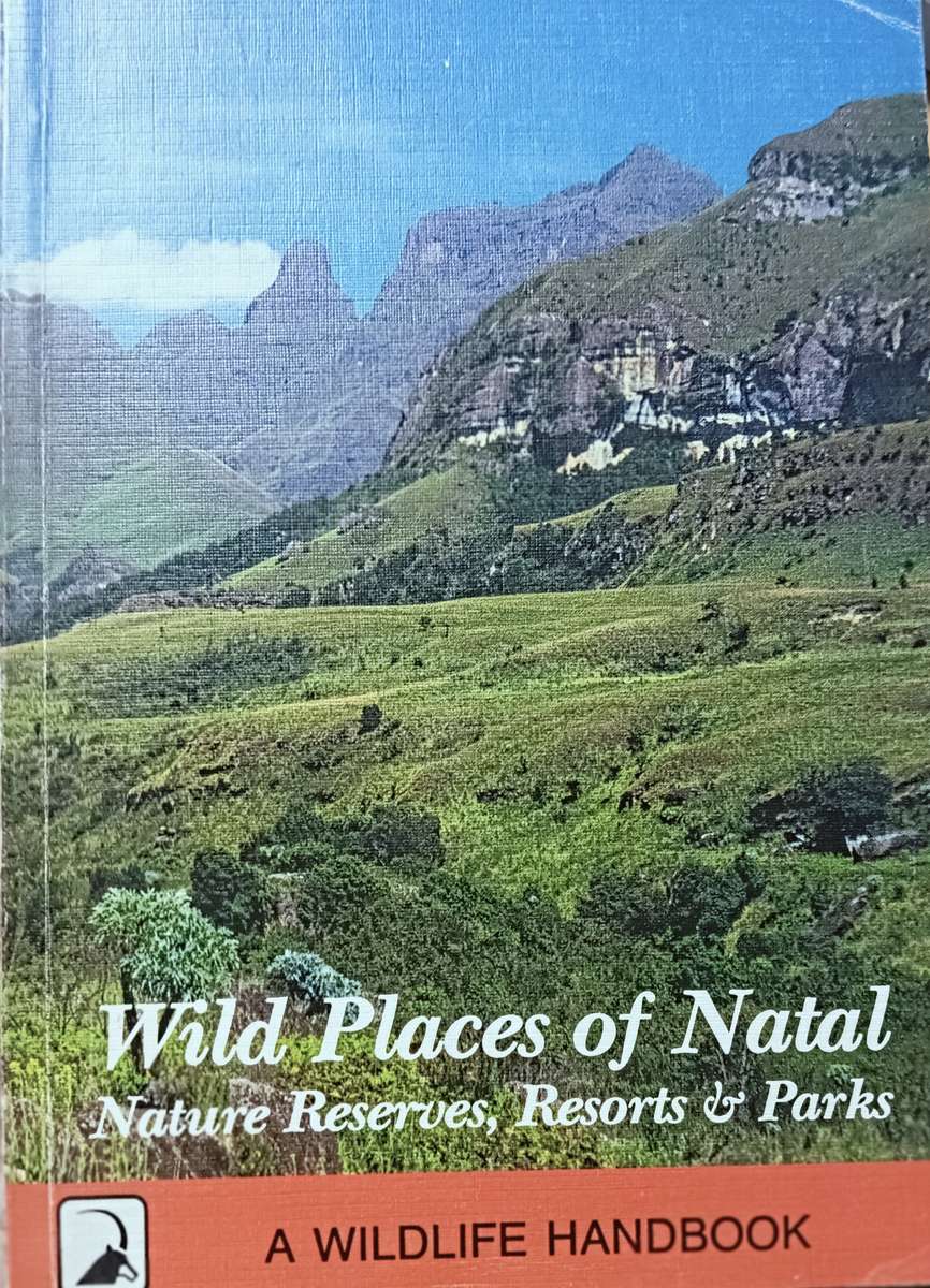 Wild Places of Natal - Nature Reserves, Resorts, Resorts & Parks - Softcover - 151 pages