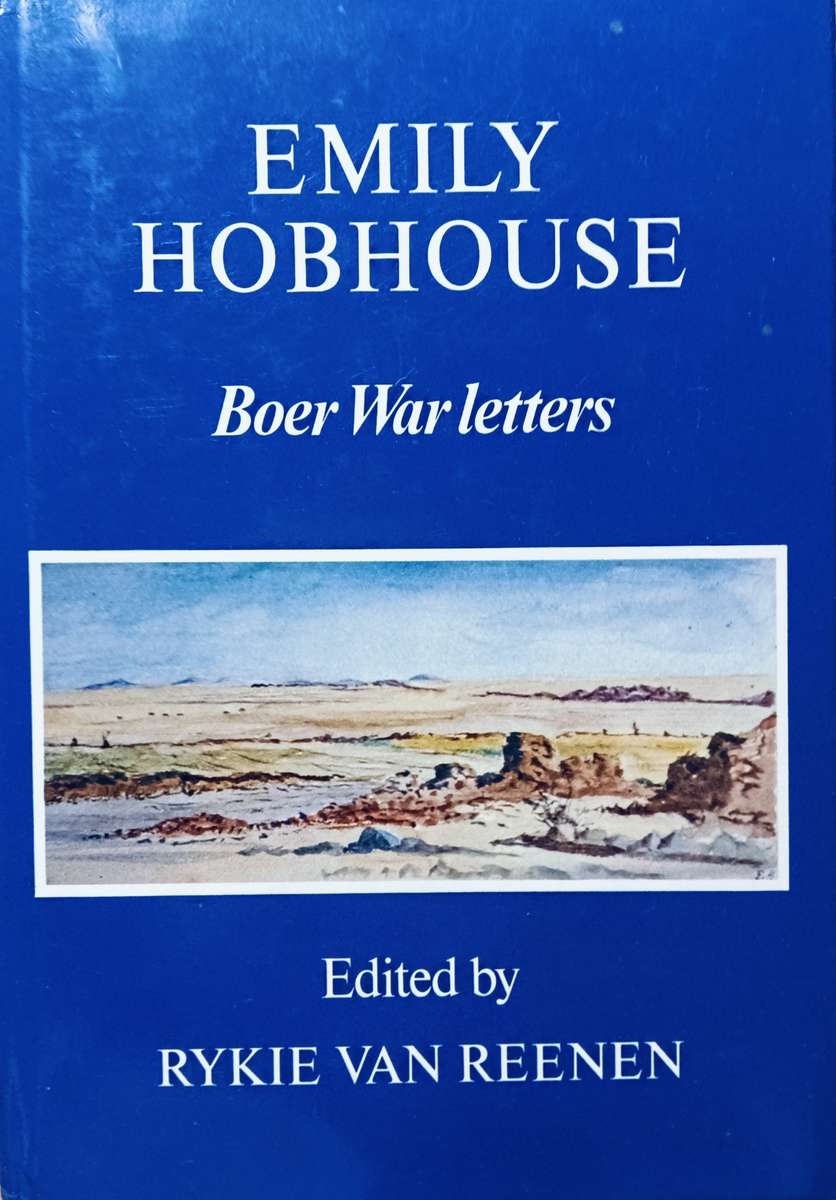 Emily Hobhouse Boer War Letters - Edited by Rykie van Reenen - Hardcover - 557 pages