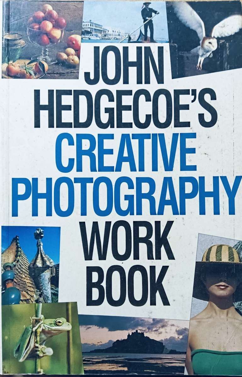 John Hedgecoe's Creative Photography Workbook - Softcover - 192 pages