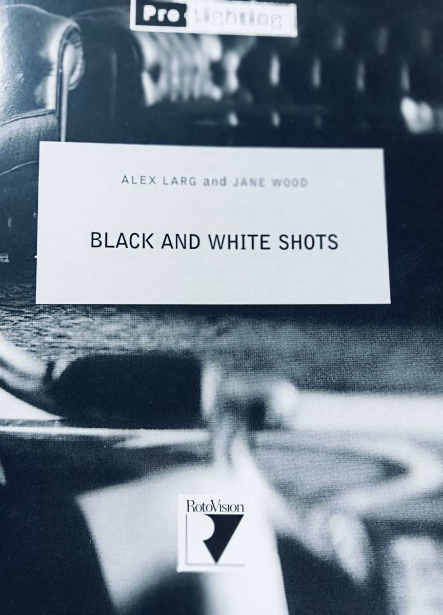 Pro Lighting Black and White Shots - Alex Lard and Jane Wood - Softcover - 160 pages