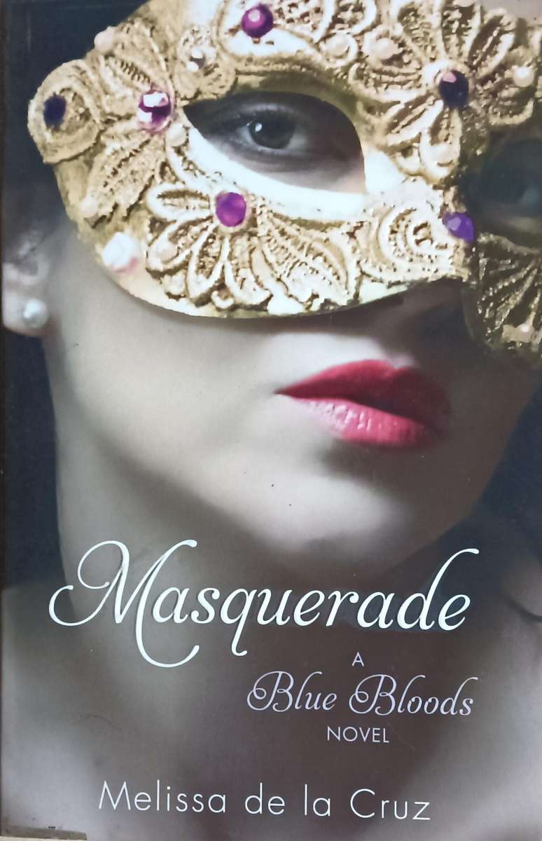 Masquerade - Melissa de la Cruz - Softcover - 309 Pages - A Blue Bloods Novel