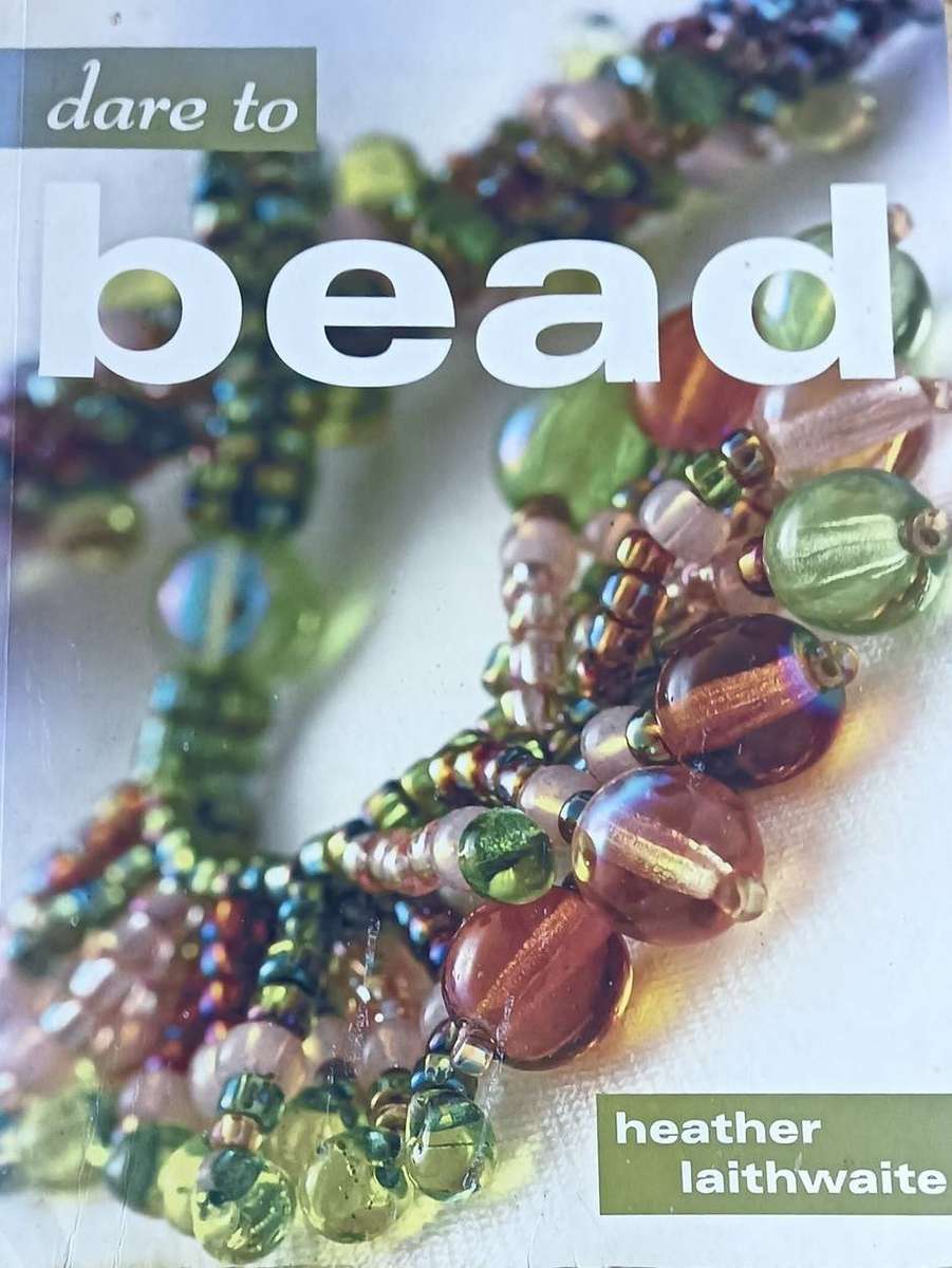 Dare to Bead - Heather Laithwaite- Softcover - 128 pages