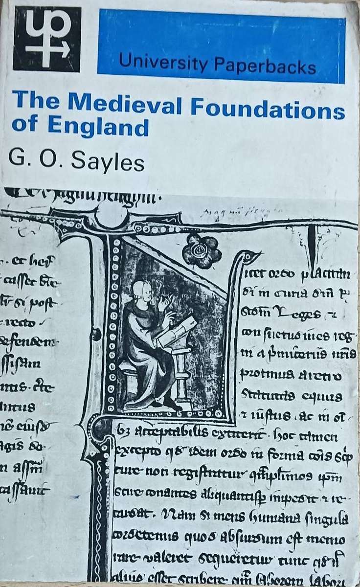 The Medieval Foundations of England - G.O. Sayles - Softcover - 481 pages