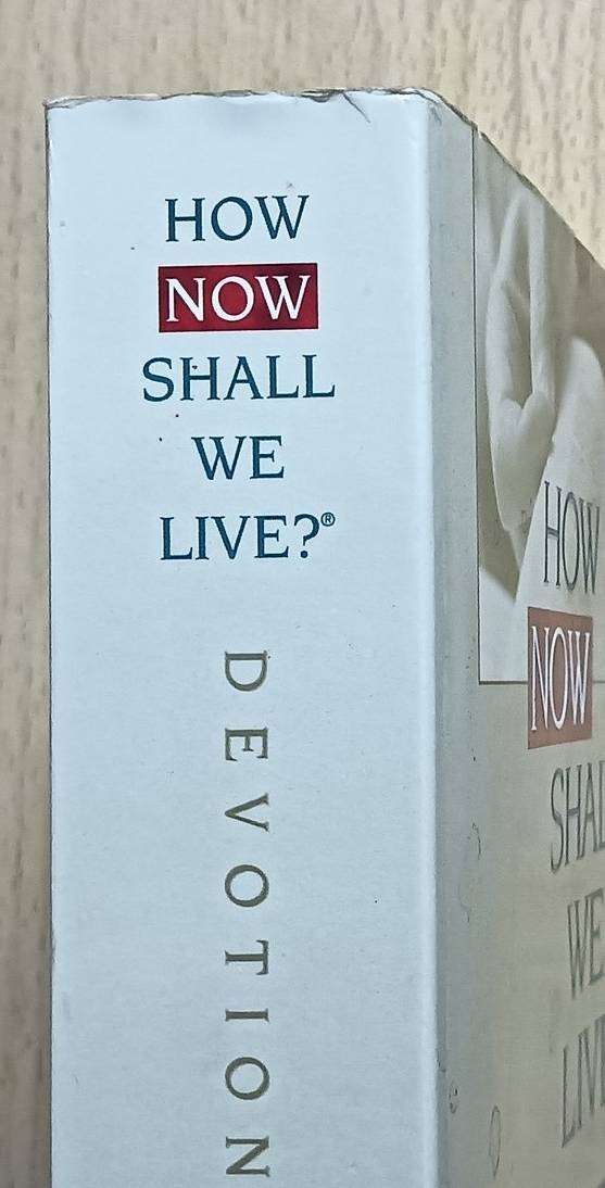 How Now Shall we Live - Devotional - Charles Colson with Anne Morse - Softcover -731 pages