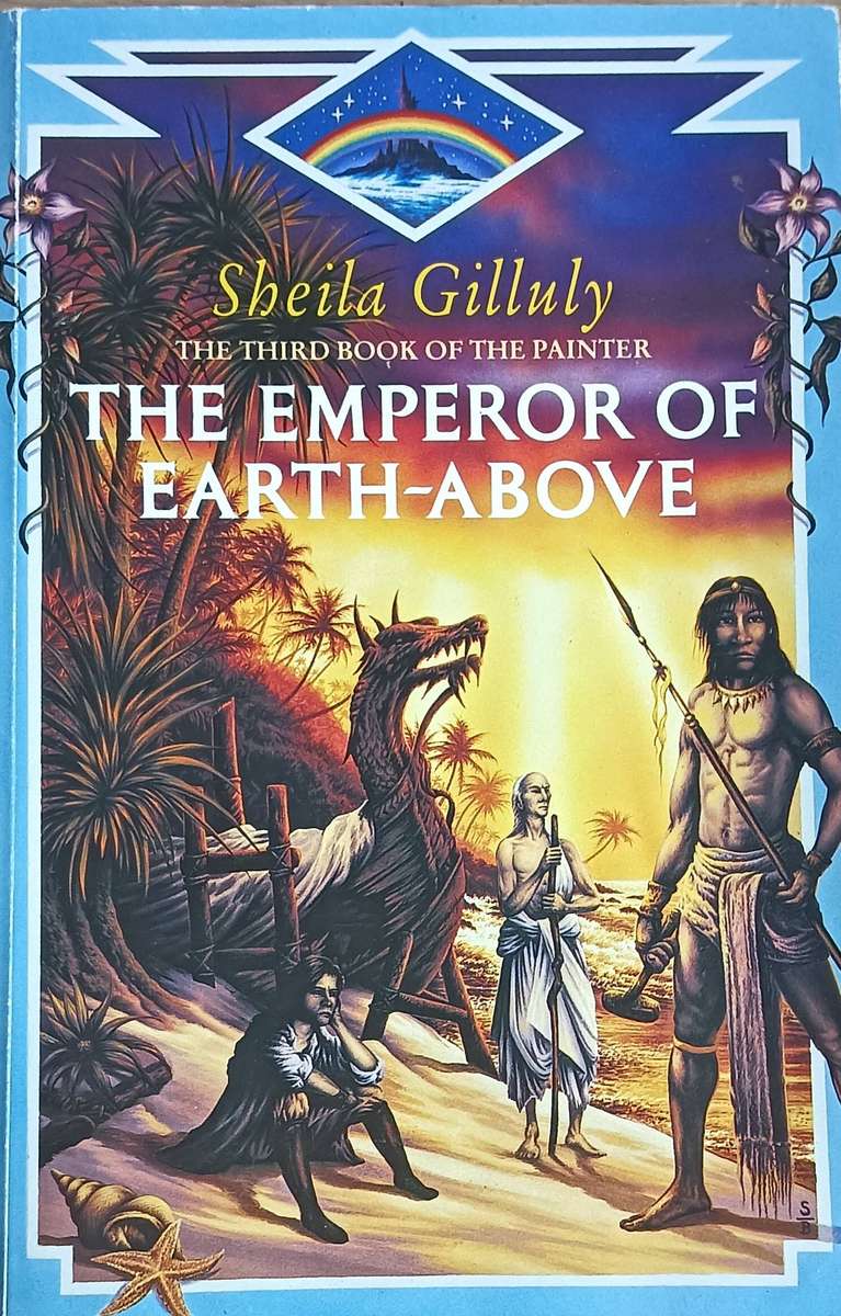The Emperor of Earth-Above - Sheila Gilluly - Book 3 of The Painter - Softcover - 314 pages