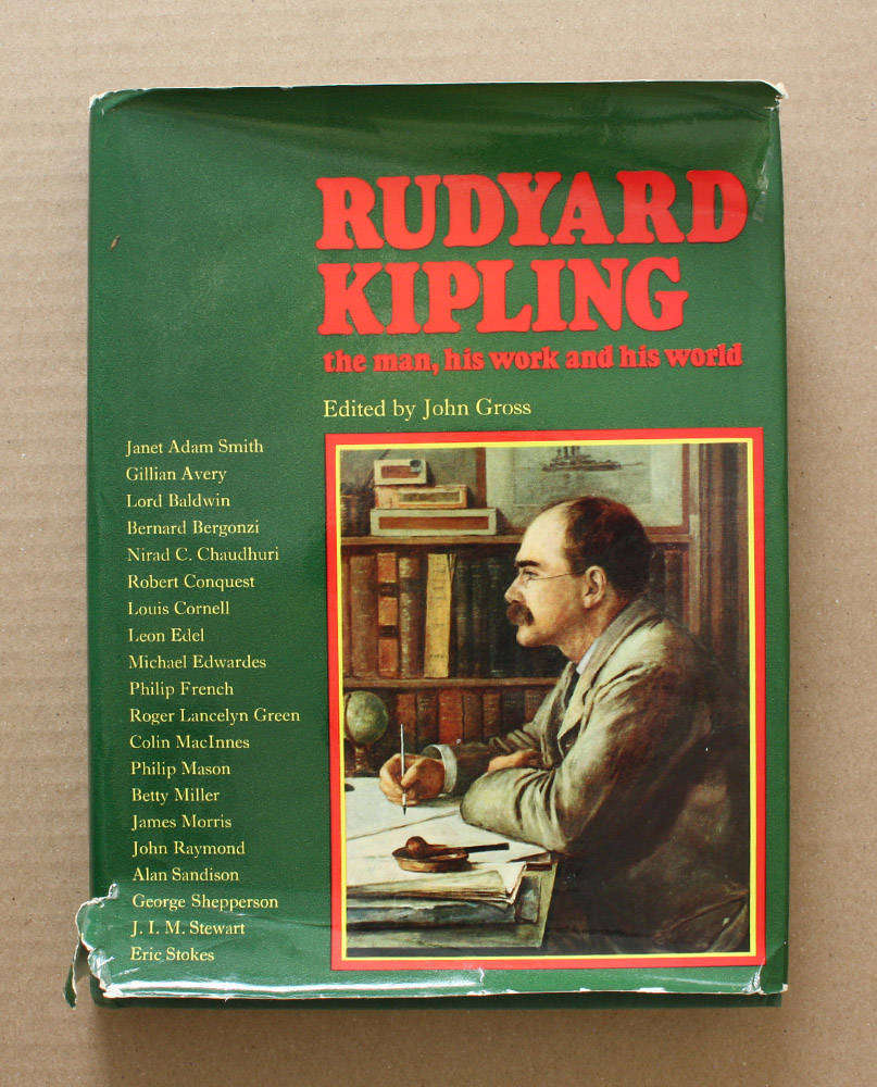 Rudyard Kipling - the man, his work and his world - John Gross