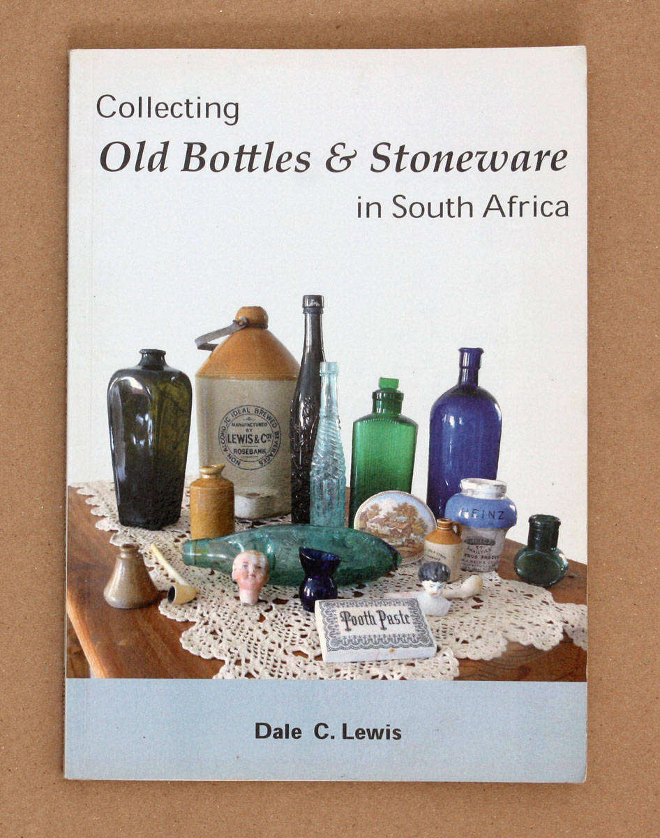 Old Bottles & Stoneware in South Africa  - Dale C. Lewis