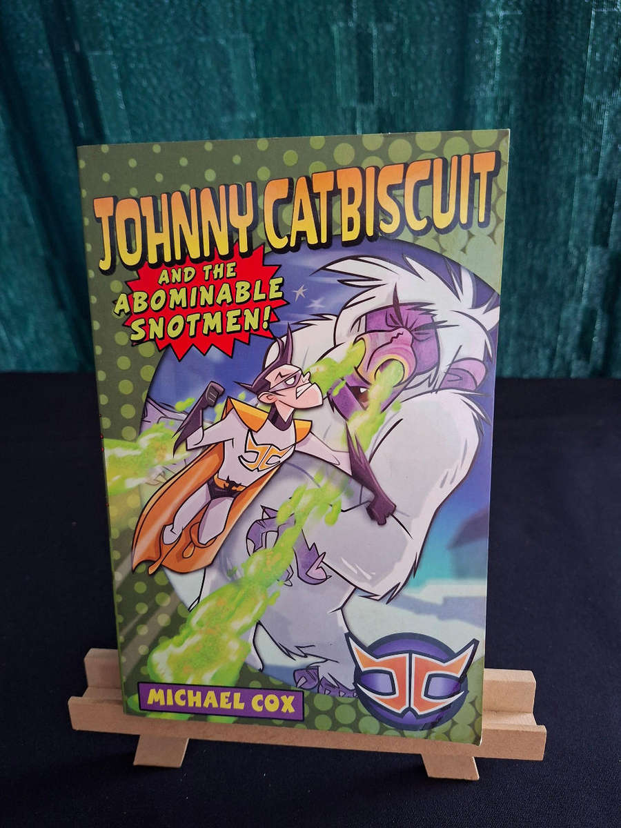 Michael Cox Johnny Catbiscuit and the Abominable Snotmen!