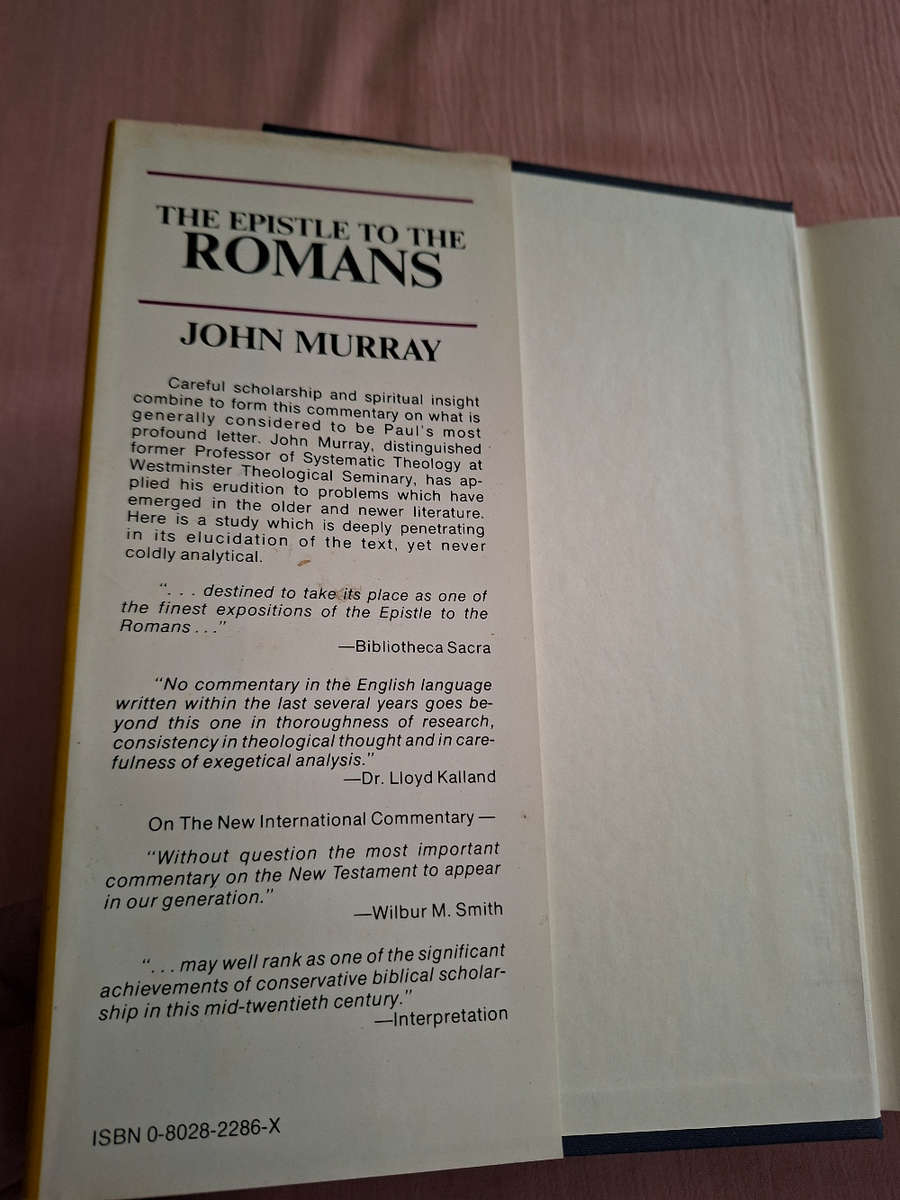 The New International Commentry on the New Testament The Epistle to the Romans John Murray
