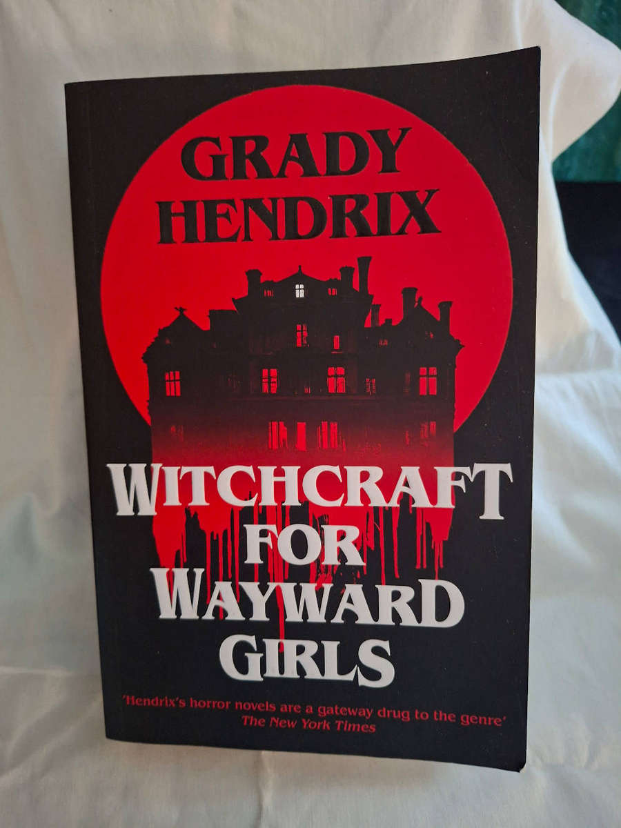 Grady Hendrix Witchcraft for Wayward Girls