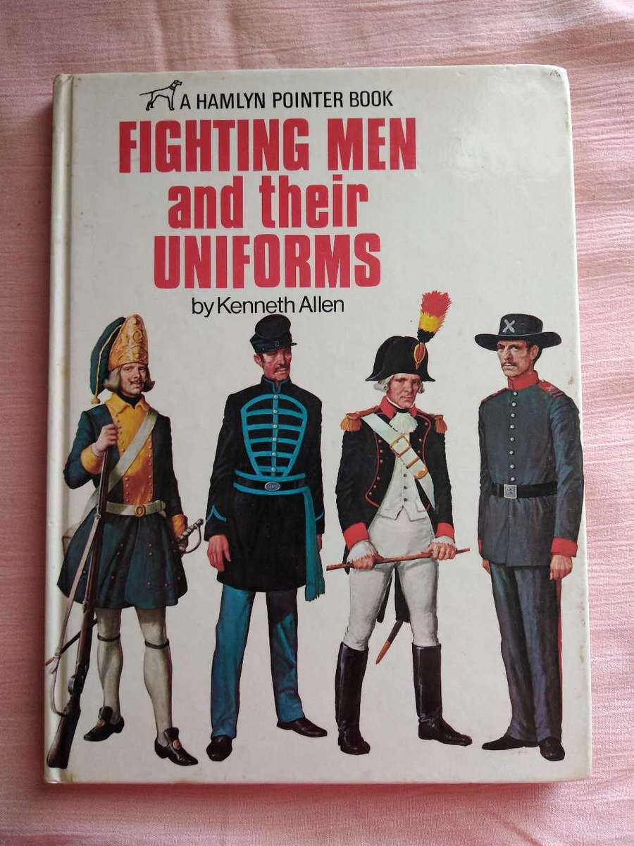 Fighting Men and Their Uniforms Kenneth Allen