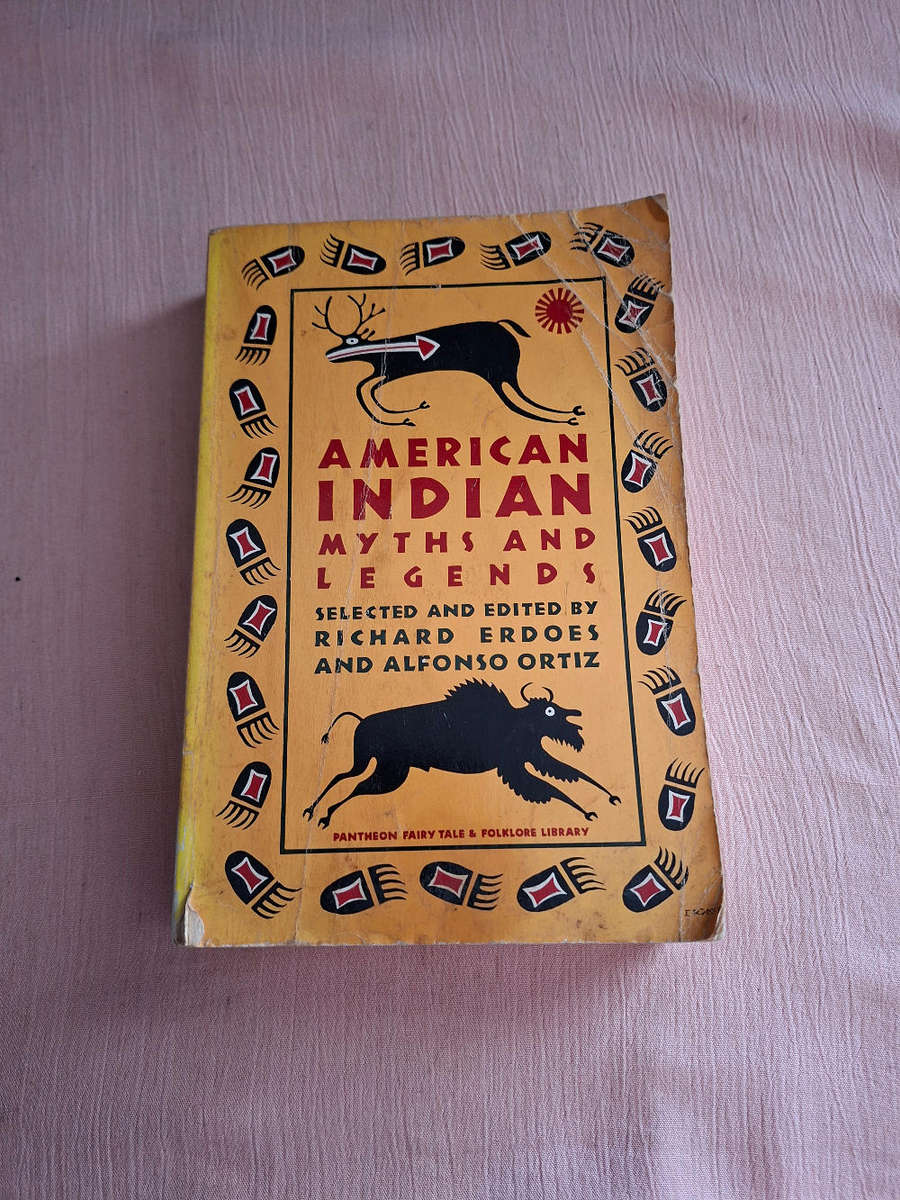 American Indian Myths and Legends selected and edited by Richard Erdoes and Alfonso Ortiz